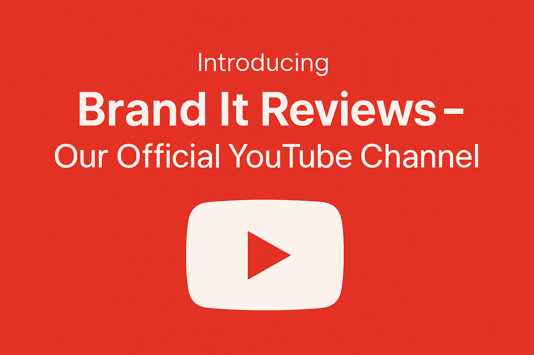 Introducing Brand It Reviews – Our Official YouTube Channel